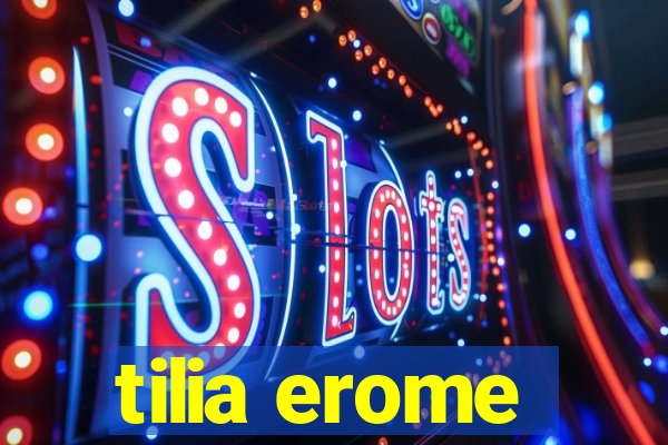 tilia erome